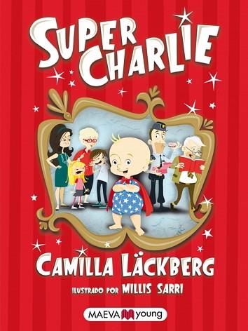 SUPER CHARLIE | 9788415532040 | LÄCKBERG, CAMILLA | Llibres Parcir | Librería Parcir | Librería online de Manresa | Comprar libros en catalán y castellano online