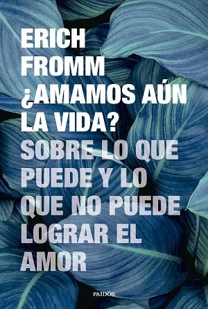 ¿AMAMOS AÚN LA VIDA? | 9788449343681 | FROMM, ERICH | Llibres Parcir | Librería Parcir | Librería online de Manresa | Comprar libros en catalán y castellano online