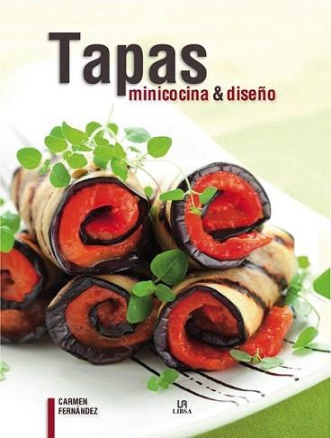 Tapas | 9788466224734 | Fernández, Carmen/Equipo Editorial | Llibres Parcir | Librería Parcir | Librería online de Manresa | Comprar libros en catalán y castellano online