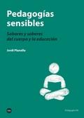 PEDAGOGíAS SENSIBLES | 9788447541188 | PLANELLA RIBERA, JORDI | Llibres Parcir | Librería Parcir | Librería online de Manresa | Comprar libros en catalán y castellano online