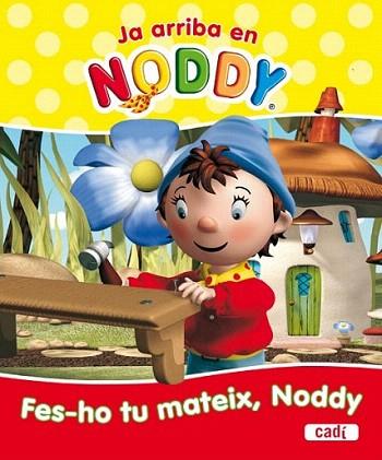 FES-HO TU MATEIX NODDY | 9788447460670 | Llibres Parcir | Librería Parcir | Librería online de Manresa | Comprar libros en catalán y castellano online