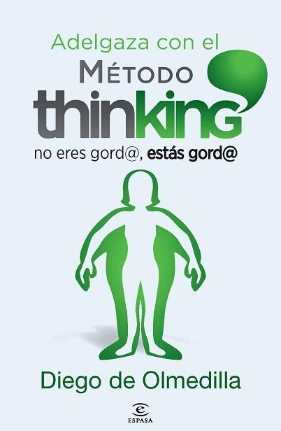 ADELGAZA CON EL MÉTODO THINKING | 9788467024609 | DIEGO OLMEDILLA | Llibres Parcir | Librería Parcir | Librería online de Manresa | Comprar libros en catalán y castellano online