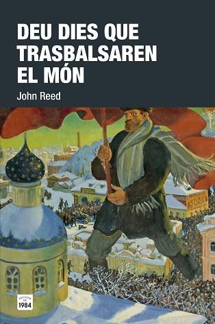 DEU DIES QUE TRASBALSAREN EL MÓN | 9788416987085 | REED, JOHN | Llibres Parcir | Llibreria Parcir | Llibreria online de Manresa | Comprar llibres en català i castellà online