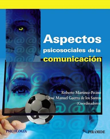 ASPECTOS PSICOSOCIALES DE LA COMUNICACIÓN | 9788436831337 | MARTÍNEZ PECINO, ROBERTO/GUERRA DE LOS SANTOS, JOSÉ MANUEL | Llibres Parcir | Librería Parcir | Librería online de Manresa | Comprar libros en catalán y castellano online
