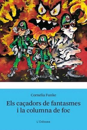 ELS CAÇADORS DE FANTASMES I LA COLUMNA DE FOC col odissea | 9788499320762 | CORNELIA FUNKE | Llibres Parcir | Librería Parcir | Librería online de Manresa | Comprar libros en catalán y castellano online