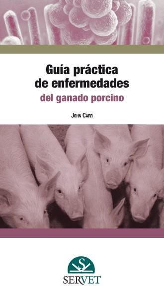 GUÍA PRÁCTICA DE ENFERMEDADES DEL GANADO PORCINO | 9788494197550 | CARR, JOHN | Llibres Parcir | Llibreria Parcir | Llibreria online de Manresa | Comprar llibres en català i castellà online