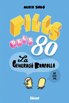 FILLS DELS 80 1 | 9788483577912 | SALÓ, ALEIX | Llibres Parcir | Librería Parcir | Librería online de Manresa | Comprar libros en catalán y castellano online