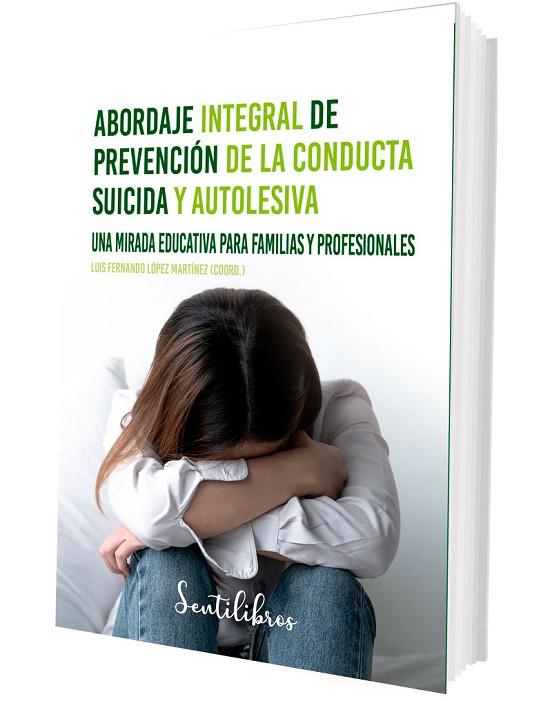 ABORDAJE INTEGRAL DE PREVENCIÓN DE LA CONDUCTA SUICIDA Y AUTOLESIVA | 9788426735119 | (COORD.), LÓPEZ MARTÍNEZ, LUIS FERNANDO | Llibres Parcir | Librería Parcir | Librería online de Manresa | Comprar libros en catalán y castellano online