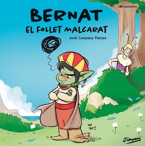 BERNAT, EL FOLLET MALCARAT | 9788413564944 | COMPANY PÀMIES, JORDI | Llibres Parcir | Librería Parcir | Librería online de Manresa | Comprar libros en catalán y castellano online