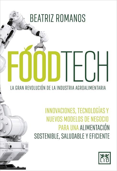 FOODTECH | 9788411310208 | BEATRIZ ROMANOS HERNANDO | Llibres Parcir | Librería Parcir | Librería online de Manresa | Comprar libros en catalán y castellano online