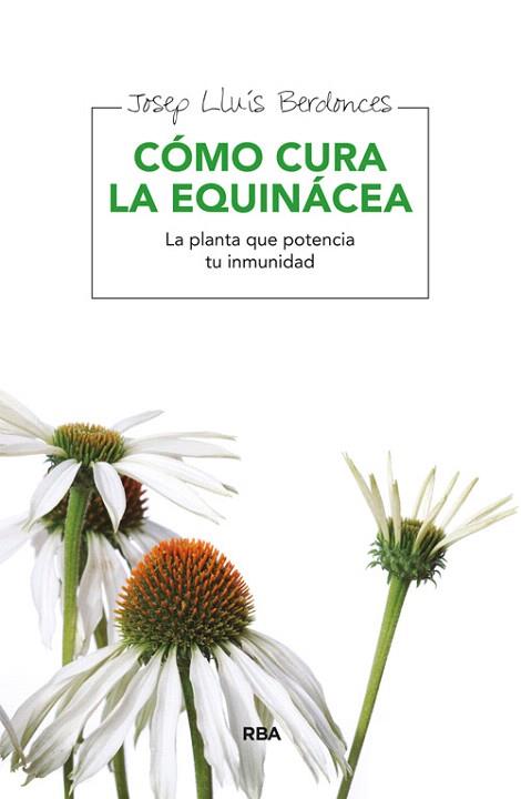 CÓMO CURA LA EQUINÁCEA | 9788415541745 | BERDONCES , JOSEP LLUIS | Llibres Parcir | Llibreria Parcir | Llibreria online de Manresa | Comprar llibres en català i castellà online