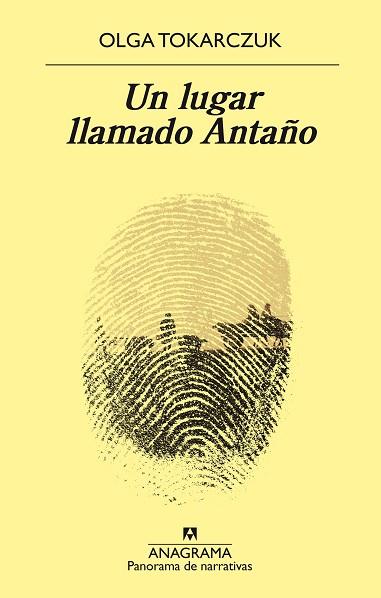 UN LUGAR LLAMADO ANTAÑO | 9788433980625 | TOKARCZUK, OLGA | Llibres Parcir | Librería Parcir | Librería online de Manresa | Comprar libros en catalán y castellano online