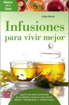 INFUSIONES PARA VIVIR MEJOR | 9788499174655 | BUSCH,ERIKA | Llibres Parcir | Librería Parcir | Librería online de Manresa | Comprar libros en catalán y castellano online