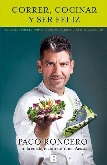 CORRER, COCINAR Y SER FELIZ | 9788466655187 | RONCERO, PACO | Llibres Parcir | Librería Parcir | Librería online de Manresa | Comprar libros en catalán y castellano online