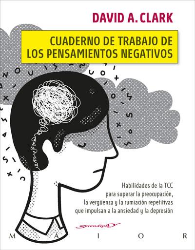 CUADERNO DE TRABAJO DE LOS PENSAMIENTOS NEGATIVOS. HABILIDADES DE LA TCC PARA SU | 9788433031792 | CLARK, DAVID A. | Llibres Parcir | Librería Parcir | Librería online de Manresa | Comprar libros en catalán y castellano online