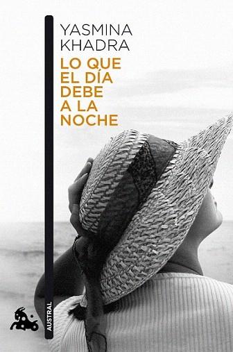 LO QUE EL DIA LE DEBE A LA NOCHE col austral | 9788423343539 | YASMINA KHADRA | Llibres Parcir | Llibreria Parcir | Llibreria online de Manresa | Comprar llibres en català i castellà online