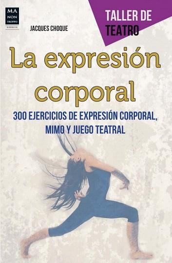 LA EXPRESIÓN CORPORAL | 9788415256595 | CHOQUE, JACQUES | Llibres Parcir | Librería Parcir | Librería online de Manresa | Comprar libros en catalán y castellano online