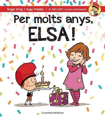 PER MOLTS ANYS, ELSA! | 9788490345788 | ROIG CÉSAR, ROGER | Llibres Parcir | Librería Parcir | Librería online de Manresa | Comprar libros en catalán y castellano online
