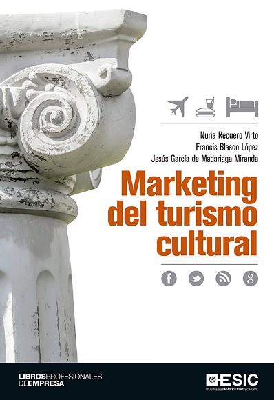 MARKETING DEL TURISMO CULTURAL | 9788416462612 | RECUERO VIRTO, NURIA/BLASCO LÓPEZ, FRANCIS/GARCÍA DE MADARIAGA MIRANDA, JESÚS | Llibres Parcir | Librería Parcir | Librería online de Manresa | Comprar libros en catalán y castellano online