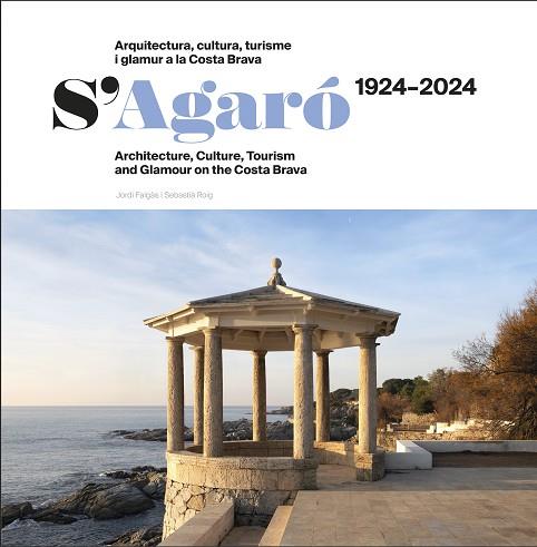 S’AGARÓ?1924–?2024 | 9788412754827 | ROIG CASAMITJANA, SEBASTIÀ/FALGÀS CASANOVAS, JORDI | Llibres Parcir | Librería Parcir | Librería online de Manresa | Comprar libros en catalán y castellano online