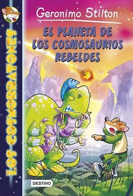 COSMORRATONES 5. EL PLANETA DE LOS COSMOSAURIOS REBELDES | 9788408141372 | GERONIMO STILTON | Llibres Parcir | Llibreria Parcir | Llibreria online de Manresa | Comprar llibres en català i castellà online