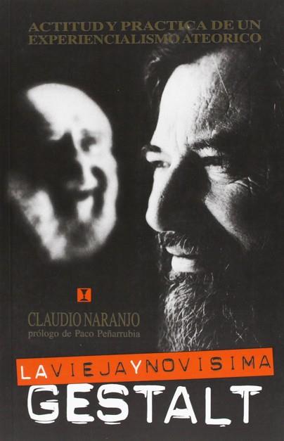 LA VIEJA Y NOVÍSIMA GESTALT. ACTITUD Y PRACTICA | 9788489333321 | NARANJO, CLAUDIO | Llibres Parcir | Llibreria Parcir | Llibreria online de Manresa | Comprar llibres en català i castellà online