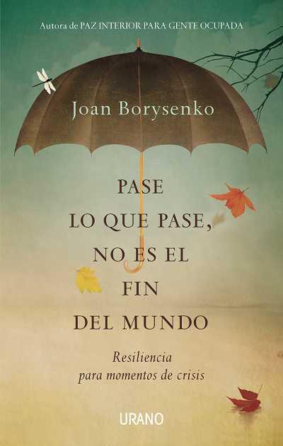 PASE LO QUE PASE NO ES EL FIN DEL MUNDO | 9788479537388 | BORYSENKO JOAN | Llibres Parcir | Librería Parcir | Librería online de Manresa | Comprar libros en catalán y castellano online