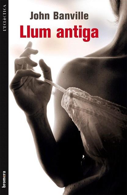 Llum antiga | 9788490260654 | Banville, John | Llibres Parcir | Llibreria Parcir | Llibreria online de Manresa | Comprar llibres en català i castellà online
