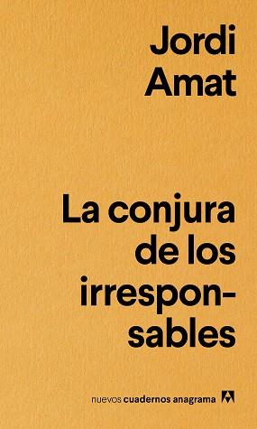 LA CONJURA DE LOS IRRESPONSABLES | 9788433916181 | AMAT, JORDI | Llibres Parcir | Librería Parcir | Librería online de Manresa | Comprar libros en catalán y castellano online