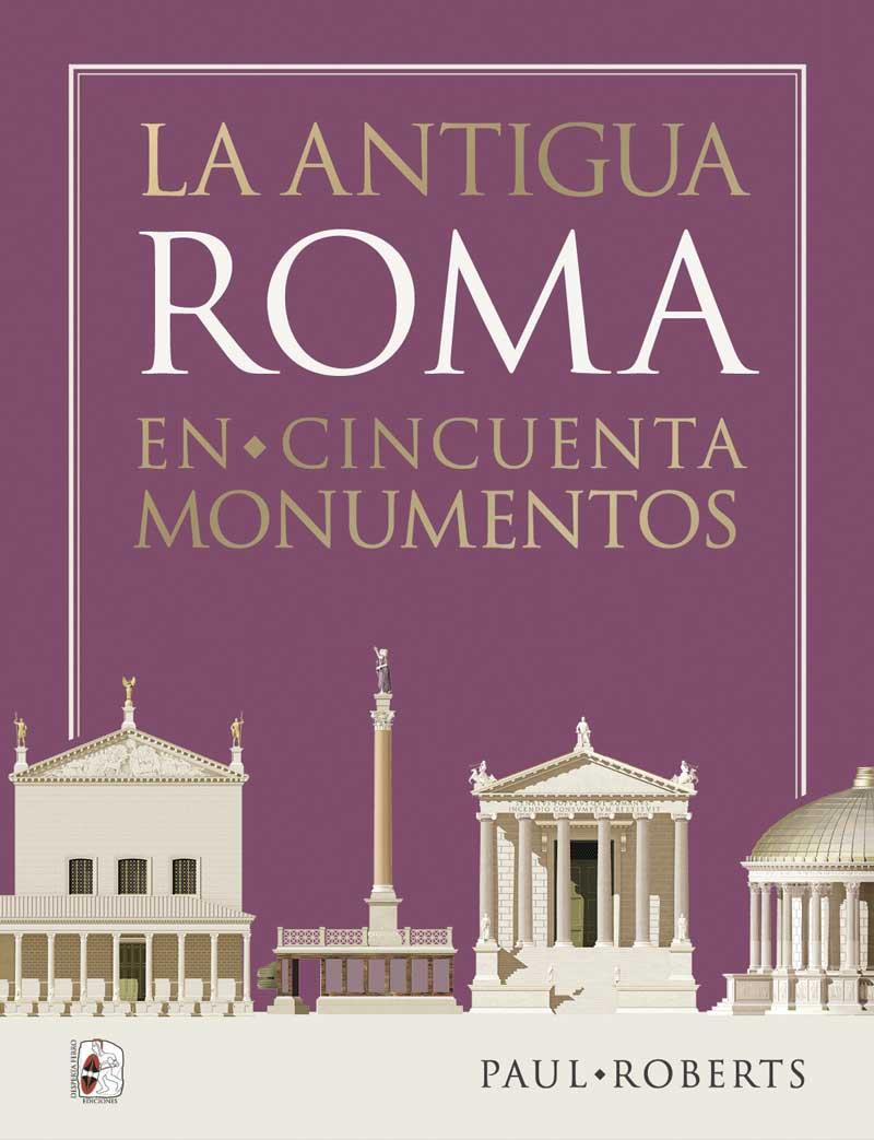 LA ANTIGUA ROMA EN CINCUENTA MONUMENTOS | 9788412815801 | ROBERTS, PAUL | Llibres Parcir | Llibreria Parcir | Llibreria online de Manresa | Comprar llibres en català i castellà online