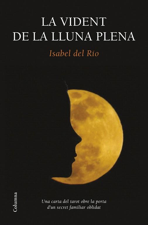 LA VIDENT DE LA LLUNA PLENA | 9788466419574 | ISABEL DEL RÍO | Llibres Parcir | Librería Parcir | Librería online de Manresa | Comprar libros en catalán y castellano online