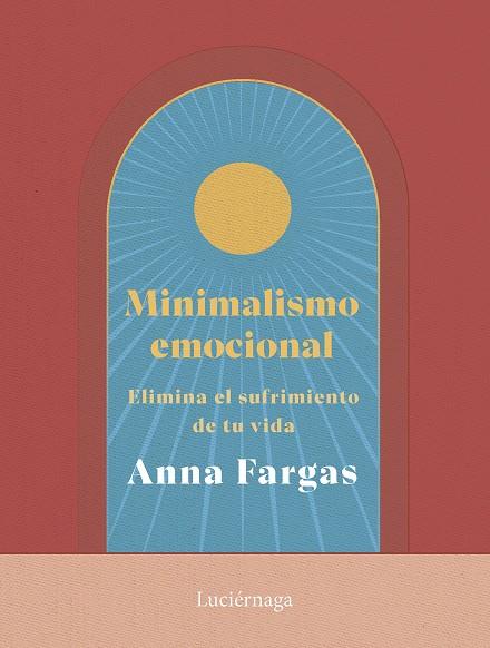 MINIMALISMO EMOCIONAL | 9788419996169 | FARGAS, ANNA | Llibres Parcir | Librería Parcir | Librería online de Manresa | Comprar libros en catalán y castellano online
