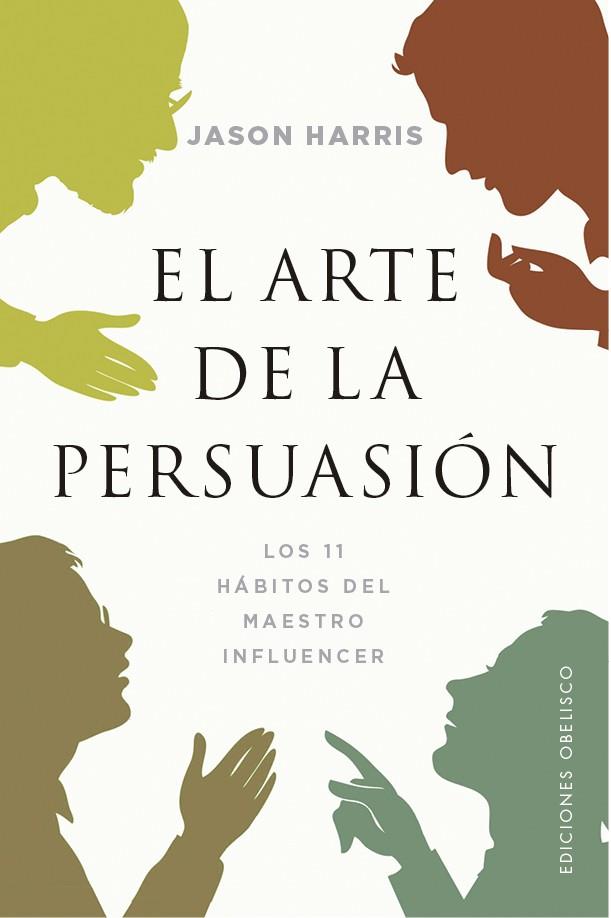 EL ARTE DE LA PERSUASIÓN | 9788491116820 | HARRIS, JASON | Llibres Parcir | Librería Parcir | Librería online de Manresa | Comprar libros en catalán y castellano online
