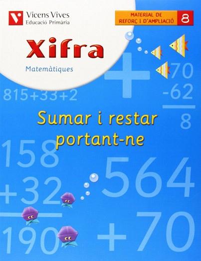 XIFRA Q-8 SUMAR I RESTAR PORTANT-NE | 9788431676025 | FRAILE MARTIN, JAVIER | Llibres Parcir | Librería Parcir | Librería online de Manresa | Comprar libros en catalán y castellano online