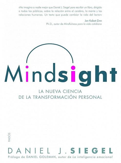 MINDSIGHT la nueva ciencia de la transformacion personal | 9788449325212 | DANIEL S SIEGEL | Llibres Parcir | Librería Parcir | Librería online de Manresa | Comprar libros en catalán y castellano online