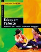 EDUQUEM L AFECTE REFLEXIONS PER A FAMILIES PROFESSORAT PEDI | 9788478273539 | Llibres Parcir | Librería Parcir | Librería online de Manresa | Comprar libros en catalán y castellano online