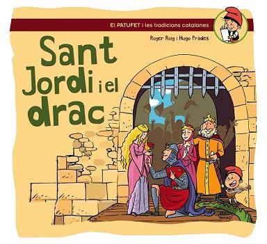 SANT JORDI I EL DRAC (PATUFET I TRADICIONS CATALANES) | 9788490341193 | ROIG, ROGER I PRADES, HUGO | Llibres Parcir | Librería Parcir | Librería online de Manresa | Comprar libros en catalán y castellano online