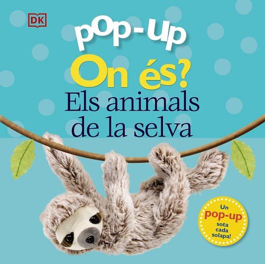 POP-UP ON ÉS? ELS ANIMALS DE LA SELVA | 9788413490090 | LLOYD, CLARE/SIRETT, DAWN | Llibres Parcir | Librería Parcir | Librería online de Manresa | Comprar libros en catalán y castellano online