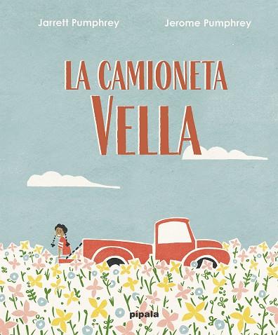 LA CAMIONETA VELLA | 9788419208019 | PUMPHREY, JARRET | Llibres Parcir | Llibreria Parcir | Llibreria online de Manresa | Comprar llibres en català i castellà online