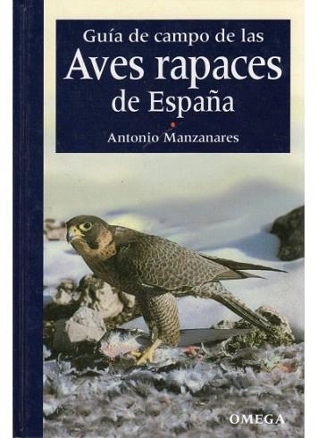 GUIA CAMPO DE LAS AVES RAPACES DE ESPAÑA | 9788428207621 | MANZANARES | Llibres Parcir | Librería Parcir | Librería online de Manresa | Comprar libros en catalán y castellano online