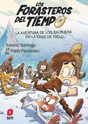LA AVENTURA DE LOS BALBUENA EN LA EDAD DE HIELO | 9788411820370 | SANTIAGO, ROBERTO | Llibres Parcir | Llibreria Parcir | Llibreria online de Manresa | Comprar llibres en català i castellà online