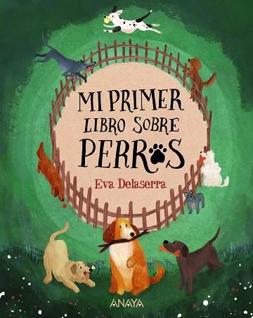 MI PRIMER LIBRO SOBRE PERROS | 9788414341889 | DELASERRA, EVA | Llibres Parcir | Librería Parcir | Librería online de Manresa | Comprar libros en catalán y castellano online