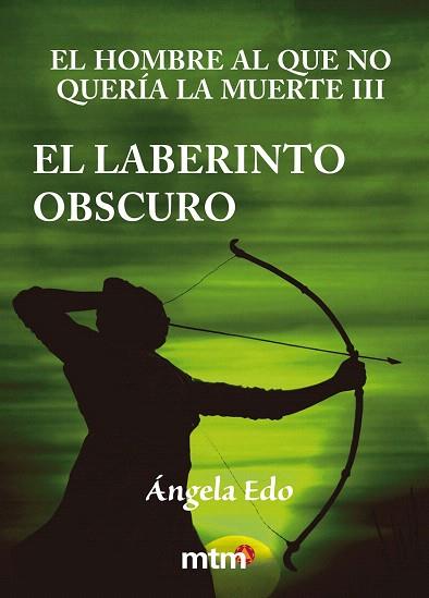 EL HOMBRE AL QUE NO QUERÍA LA MUERTE III : EL LABERINTO OSCURO | 9788415278627 | EDO, ÁNGELA | Llibres Parcir | Librería Parcir | Librería online de Manresa | Comprar libros en catalán y castellano online