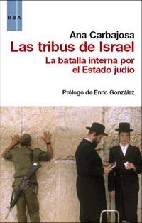LAS TRIBUS DE ISRAEL LA BATALLA INTERNA POR EL ESTAD JUDIO | 9788498679885 | ANA CARBAJOSA | Llibres Parcir | Librería Parcir | Librería online de Manresa | Comprar libros en catalán y castellano online