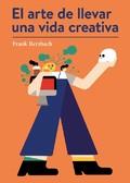 EL ARTE DE LLEVAR UNA VIDA CREATIVA | 9788425230431 | BERZBACH, FRANK | Llibres Parcir | Librería Parcir | Librería online de Manresa | Comprar libros en catalán y castellano online