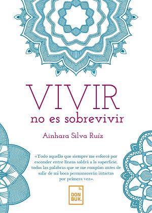 VIVIR NO ES SOBREVIVIR | PODI119733 | AINHARA SILVA | Llibres Parcir | Llibreria Parcir | Llibreria online de Manresa | Comprar llibres en català i castellà online
