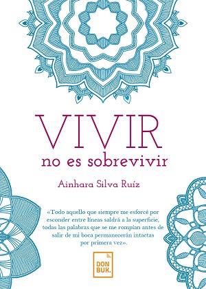 VIVIR NO ES SOBREVIVIR | PODI119733 | AINHARA SILVA | Llibres Parcir | Librería Parcir | Librería online de Manresa | Comprar libros en catalán y castellano online