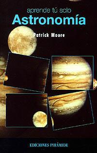 ASTRONOMIA APRENDE TU SOLO | 9788436811971 | Llibres Parcir | Librería Parcir | Librería online de Manresa | Comprar libros en catalán y castellano online