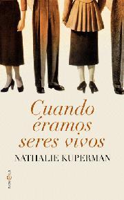 CUANDO ERAMOS SERES VIVOS | 9788499700878 | KUPERMAN NATHALIE | Llibres Parcir | Llibreria Parcir | Llibreria online de Manresa | Comprar llibres en català i castellà online
