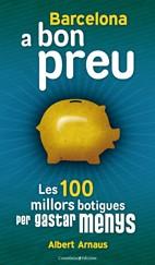 BARCELONA A BON PREU | 9788497916554 | ALBERT ARNAUS | Llibres Parcir | Librería Parcir | Librería online de Manresa | Comprar libros en catalán y castellano online